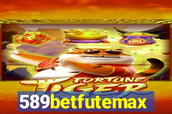 589betfutemax futebol ao vivo